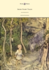 Irish Fairy Tales - Illustrated by Arthur Rackham - Book