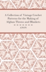 A Collection of Vintage Crochet Patterns for the Making of Afghan Throws and Blankets - Book