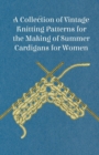 A Collection of Vintage Knitting Patterns for the Making of Summer Cardigans for Women - Book