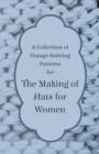 A Collection of Vintage Knitting Patterns for the Making of Hats for Women - Book
