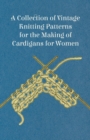 A Collection of Vintage Knitting Patterns for the Making of Cardigans for Women - Book
