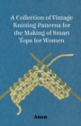 A Collection of Vintage Knitting Patterns for the Making of Smart Tops for Women - Book