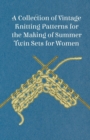 A Collection of Vintage Knitting Patterns for the Making of Summer Twin Sets for Women - Book