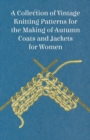 A Collection of Vintage Knitting Patterns for the Making of Autumn Coats and Jackets for Women - Book