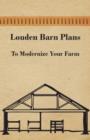 Louden Barn Plans - To Modernize Your Farm - Book