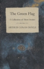 The Green Flag (A Collection of Short Stories) - Book