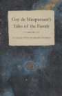Guy De Maupassant's Tales of the Family - A Collection of Short Stories - Book