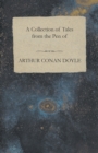 A Collection of Tales from the Pen of Arthur Conan Doyle - Book