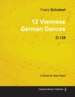 12 Viennese German Dances D.128 - For Solo Piano - Book