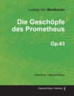 Die Geschopfe Des Prometheus - A Score for Cello and Piano Op.43 (1801) - Book