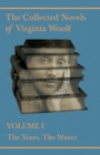 The Collected Novels of Virginia Woolf - Volume I - The Years, The Waves - Book