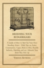 Breeding Your Budgerigars - A Guide of How to Start Up Your Own Breeding Aviary : With Tips on Aviary Construction, Cages, Birds to Pick, Possible Setbacks, Hatching and any Ailments Your Birds May Pi - eBook