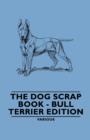 The Dog Scrap Book - Bull Terrier Edition - eBook