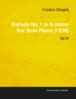 Ballade No.1 in G Minor by FrA*dA*ric Chopin for Solo Piano (1836) Op.23 - eBook
