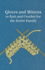 Gloves and Mittens to Knit and Crochet for the Entire Family - eBook