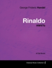 George Frideric Handel - Rinaldo - HWV7b - A Full Score - eBook