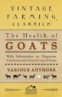 The Health of Goats - With Information on Diagnosis, Treatment and General Care of Goats - eBook