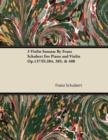 3 Violin Sonatas by Franz Schubert for Piano and Violin Op.137/D.384, 385, & 408 - eBook