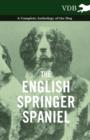 The English Springer Spaniel - A Complete Anthology of the Dog - eBook