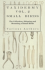 Taxidermy Vol. 2 Small Birds - The Collection, Skinning and Mounting of Small Birds - eBook