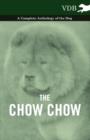 The Chow Chow - A Complete Anthology of the Dog - - eBook