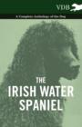 The Irish Water Spaniel - A Complete Anthology of the Dog - eBook