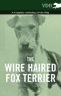 The Wire Haired Fox Terrier - A Complete Anthology of the Dog - eBook