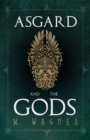 Asgard and the Gods - The Tales and Traditions of Our Northern Ancestors Froming a Complete Manual of Norse Mythology - eBook