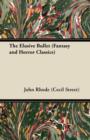 The Elusive Bullet (Fantasy and Horror Classics) - eBook
