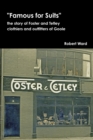 Famous for Suits: the Story of Foster and Tetley, Clothiers and Outfitters of Goole - Book