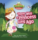 Bug Club Comics for Phonics Reception Phase 1 Set 00 There Was A Princess Long Ago - Book