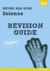REVISE AQA: GCSE Science A Revision Guide Higher - Book