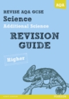 REVISE AQA: GCSE Additional Science A Revision Guide Higher - Book