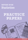 Revise Edexcel GCSE Statistics Practice Papers - Book