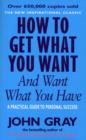 How To Get What You Want And Want What You Have - eBook
