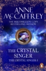 The Crystal Singer : (The Crystal Singer:I): a mesmerising epic fantasy from one of the most influential fantasy and SF novelists of her generation - eBook