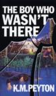 The Boy Who Wasn't There - eBook