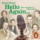 Hello Again : Nine decades of radio voices - eAudiobook