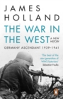 The War in the West - A New History : Volume 1: Germany Ascendant 1939-1941 - eBook