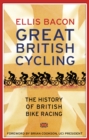 Great British Cycling : The History of British Bike Racing - eBook
