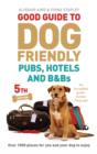 Good Guide to Dog Friendly Pubs, Hotels and B&Bs : 5th Edition - eBook