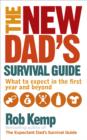 The New Dad's Survival Guide : What to expect in the first year and beyond - eBook