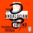 The Andalucian Friend : The First Book in the Brinkmann Trilogy - eAudiobook