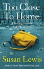 Too Close To Home : By the bestselling author of I have something to tell you - eBook