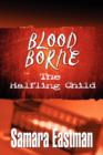 Blood Borne : The Halfling Child - Book