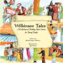 Wilkinson Tales : A Collection of Holiday Short Stories for Young People - Book
