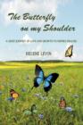 The Butterfly on My Shoulder : A Grief Journey of Love and Growth to Inspire Healing - Book
