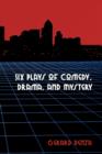 Six Plays of Comedy, Drama, and Mystery - Book