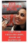 The Numbers Book : A Girl's Guide, 9 Rules To A Healthy, Happy And Beautiful Life - Book