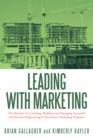 Leading with Marketing : The Resource for Creating, Building and Managing Successful Architecture/Engineering/Construction Marketing Programs - eBook